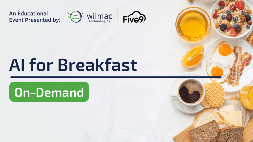 Wilmac Technologies and Five9 present AI for Breakfast On-Demand, a recording of the live event held at Oak Hill Country Club in February 2024.